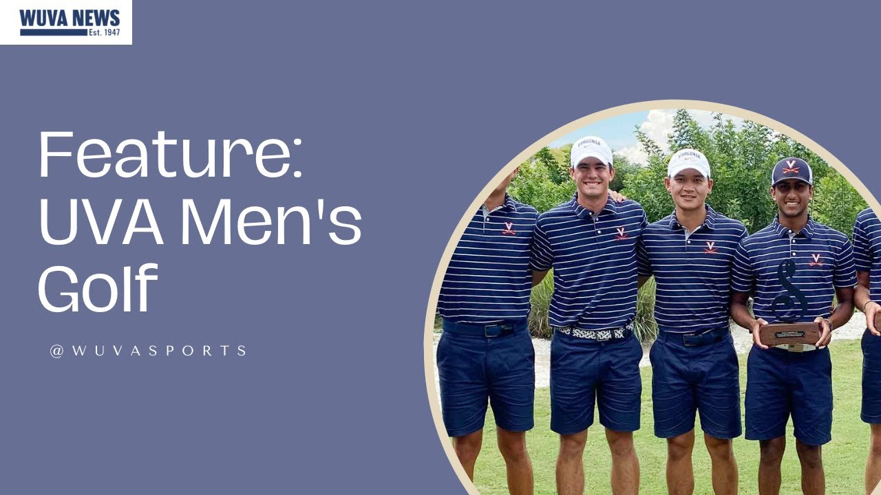 Feature: UVA Men #39 s Golf WUVA Feature: UVA Men #39 s Golf WUVA