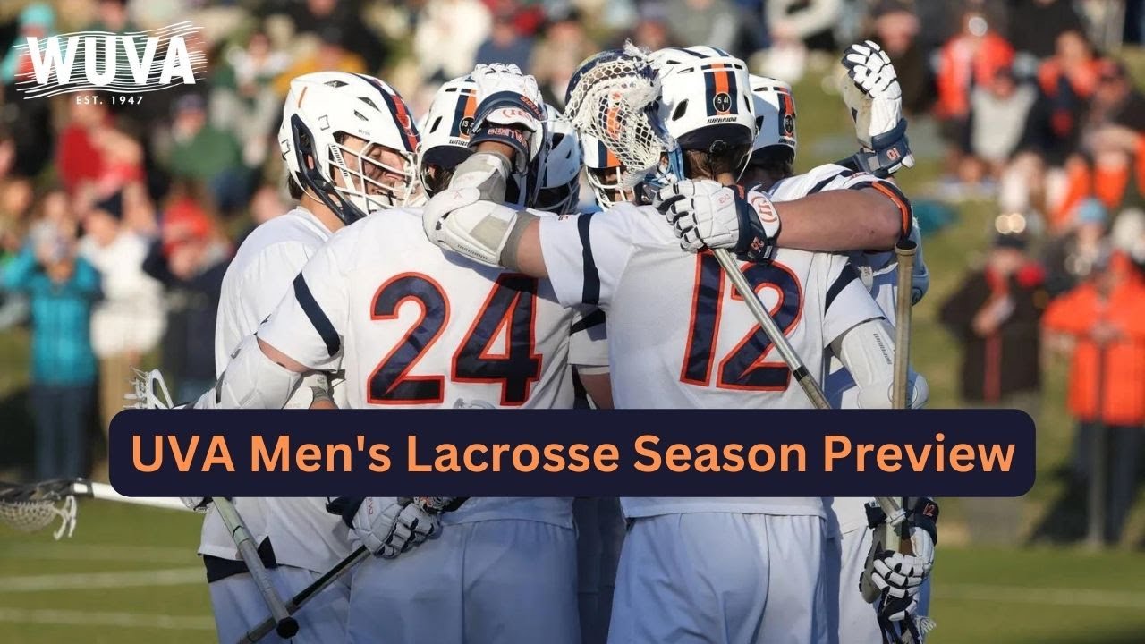 UVA Men's Lacrosse Season Preview WUVA