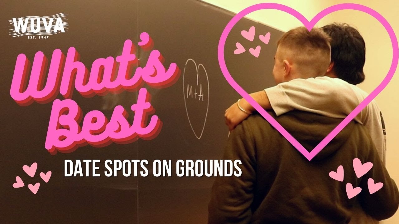 What's Best Date Spots on Grounds WUVA